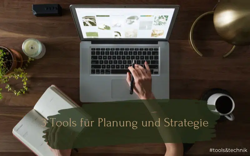 3 Tools für Planung und Strategie