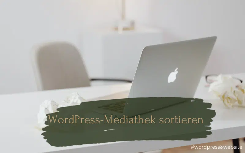 WordPress Mediathek sortieren und aufräumen